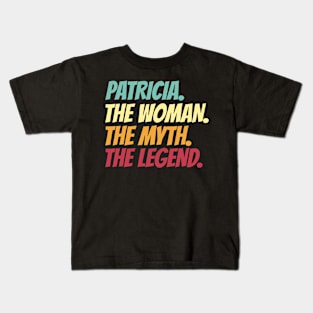 Patricia The Woman The Myth The Legend Kids T-Shirt